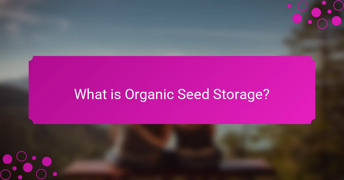 What is Organic Seed Storage?
