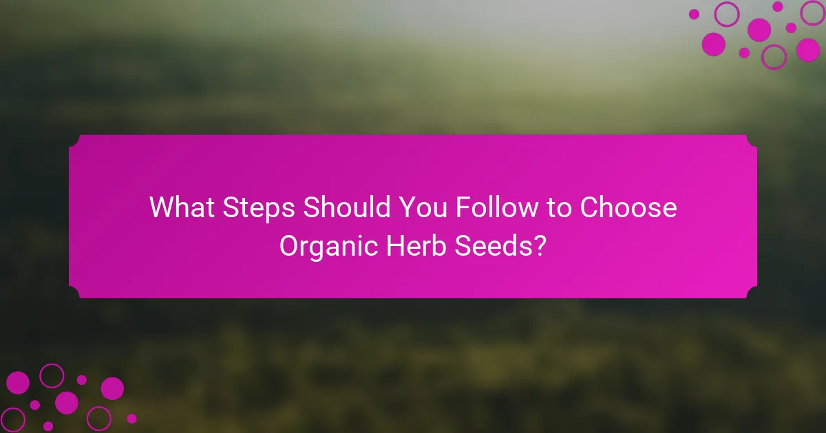 What Steps Should You Follow to Choose Organic Herb Seeds?